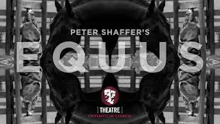 UGA Theatre Presents: Equus