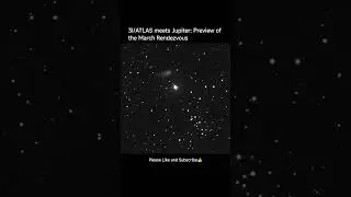 An Interstellar Visitor Meets Jupiter 🌌 | 3I/ATLAS March Flyby