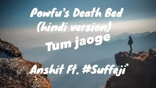 Powfu's Death Bed ( Hindi Version lyrics ) - Anshit ft. #Suffeji (Cup Of Coffee for your head)