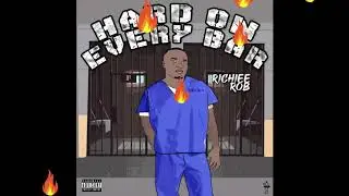 Richiee Rob - Hard On Every Bar (Official Audio)