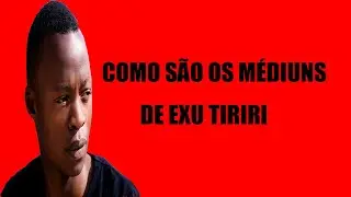 Exu Tiriri e seus médiuns