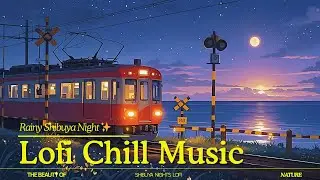 Rainy Shibuya Night 🌙 Coffe Rainy Night 🌧 Relaxing Lofi music, Night Ambiance & Rain, Relaxing Beats