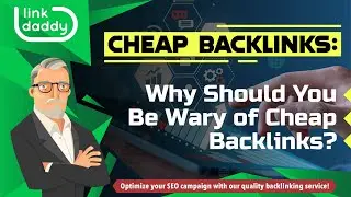 Cheap Backlinks - Why Should You Be Wary of Cheap Backlinks