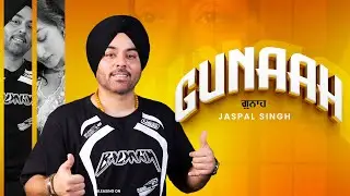 GUNAAH:JASPAL SINGH | SHAKUR KAMERA |LATEST PUNJABI SONGS 2025 |NEW PUNJABI SONG 