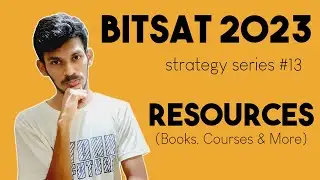 Books, Courses & Resources for BITSAT| BITSAT 2023 | Strategy series #13