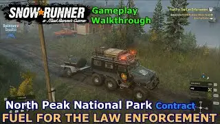 SnowRunner - Fuel For The Law Enforcement | North Peak National Park Contract - Phase 10