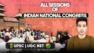 Indian National Congress Sessions Explained | Complete List for UPSC & UGC NET