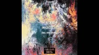 Aitra - In Excelsis (Original Mix)