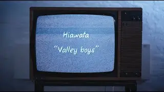 Hiawata - Valley boys