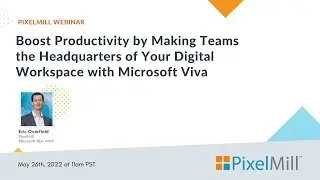 Boost Productivity by Making Teams the Headquarters of Your Digital Workspace with Microsoft Viva