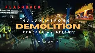 Flashback: Demolishing the AEON Kepong Pedestrian Bridge for MRT Construction (2017)