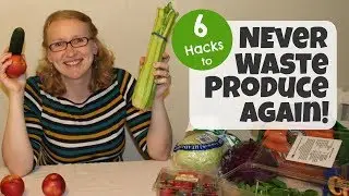 6 лайфхаков, чтобы больше никогда не выбрасывать продукты: как использовать фрукты и овощи до того, как они испортятся