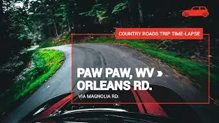 Driving East from Paw Paw | Hairpin Turns & Mountain Views | West Virginia Backroad Timelapse