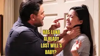 &ldquo;HAS LUNA ALREADY LOST WILL&rsquo;S BABY? Miscarriage Secret or Another Manipulation? | Bold & Beautiful!
