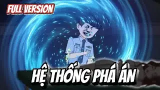 HỆ THỐNG PHÁ ÁN | FULL VERSION | SUB HAY TV