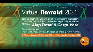 Shruti Arts Navratri (Virtual) 2021 - Alap Desai & Gargi Vora - Thursday 14h Oct