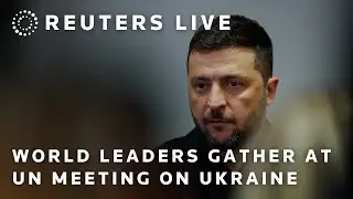 LIVE: World leaders gather at UN meeting on Ukraine