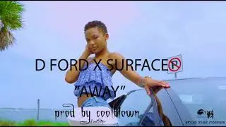 D FORD - AWAY - X - SURFACE -- [PROD BY COOLBLOWN D'BEATFATHER]