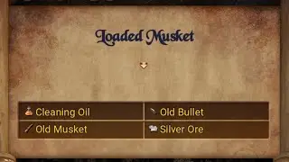 Loaded Musket Crafting, Cleaning Oil,Old Bullet,Old Musket, Silver Ore in Treasure of Nadia