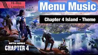 Fortnite: Chapter 4 - Menu Music &lsquo;Chapter 4 Island&rsquo; Theme [Hi-Res Lossless]