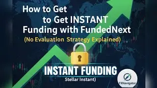 How to Get INSTANT Funding with FundedNext (No Evaluation Strategy Explained - Stellar Instant)