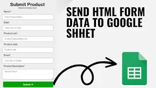 Как отправить данные пользовательской HTML-формы в Google Таблицы | Данные HTML-формы в Google Та...