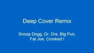 Deep Cover Remix- Snoop Dogg, Dr. Dre, Big Pun, Fat Joe, Crooked I