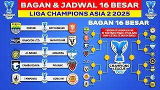 RESMI! Jadwal 16 Besar Liga Champions Asia 2 2025 - Persib vs Ratchaburi - Jadwal Persib Live