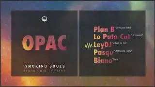SMOKING SOULS - Opac (Transl&uacute;cid Remixes) EP complet