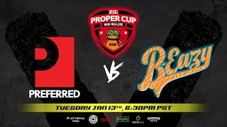 Proper Cup - High Rollers Bracket (Semi #1): Preferred Gardens vs B-Eazy