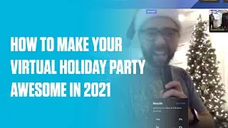How to Make Your Virtual Holiday Party Awesome in 2021