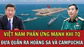 Việt Nam Hành Động Khi Trung Quốc Điều Quân Vây Hãm Ở Hoàng Sa Và Campuchia | Tri Thức Đất Việt