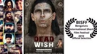 DEAD WISH | OFFICIALLY SELECTED FOR SCREENING AT BENGALURU INTERNATIONAL SHORT FILM FESTIVAL 2019