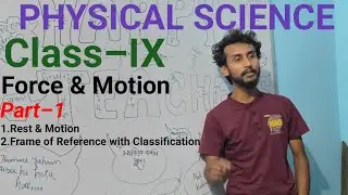Force And Motion Part&ndash;1 For Class IX Bengali Medium Student for Board and neet/jee all foundation.
