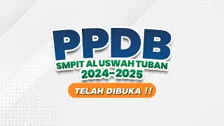 Launching PPDB SMPIT Al Uswah Tuban - 2024/2025