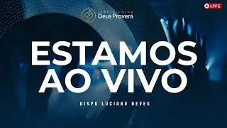 IUDP - ESTAMOS AO VIVO AGORA - BISPO LUCIANO NEVES