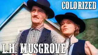 Stories of the Century - L.H. Musgrove | EP39 | COLORIZED | Series Finale