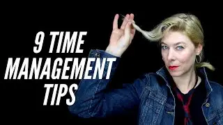 9 TIME MANAGEMENT TIPS 