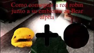 Como conseguir a red robin en Bear (Alpha).