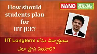 How should students plan for IIT JEE Long Term? | Tips for repeaters | NANO Long Term IIT Coaching