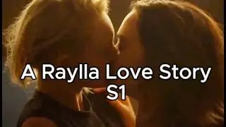 A Raylla Love Story S1 E1