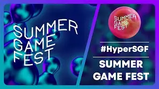 Summer Game Fest | #HyperSGF 2025