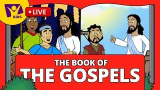 🔴 Book of the GOSPELS - BIBLE Stories for Kids 24/7 🔴