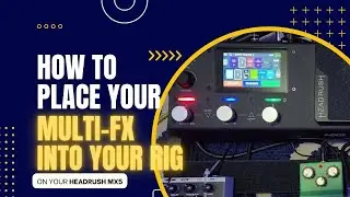 How to Place Your Multi-Effects Into Your Rig