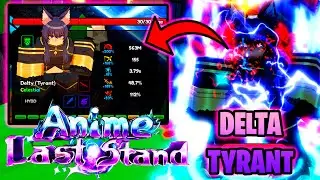 DELTA TRYRANT 🩸CELESTIAL✨ en ANIME LAST STAND [SHOWCASE]  #roblox