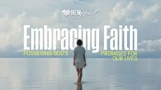 Embracing Faith :Possessing God&rsquo;s Promises for Our Lives