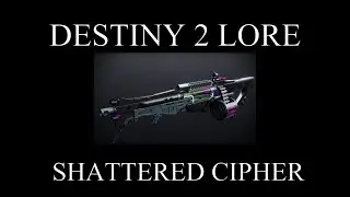 Destiny 2 Lore - Season Of The Splicer - Shattered Cipher
