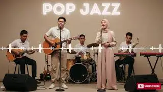 ✨ Pop Jazz Indonesia Paling Nyaman | Musik Cafe Favorit 2026