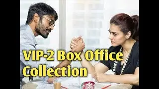 VIP 2 Box Office Collection
