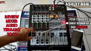 REVIEW MIXER TERBARU ASHLEY 404i 4 CHANNEL MONO EFEK 99 DSP | Ada Fitur Baru